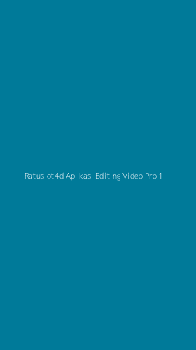 Tampilan Antarmuka Aplikasi Ratuslot4d Aplikasi Editing Video Pro - 1