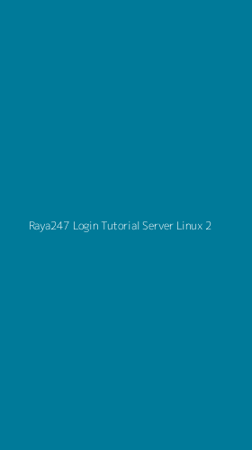 Tampilan Antarmuka Aplikasi Raya247 Login Tutorial Server Linux - 2