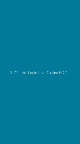 Tampilan Antarmuka Aplikasi Rc77 Link Login Live Casino Hd - 2