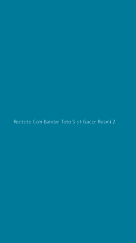 Tampilan Antarmuka Aplikasi Rectoto Com Bandar Toto Slot Gacor Resmi - 2