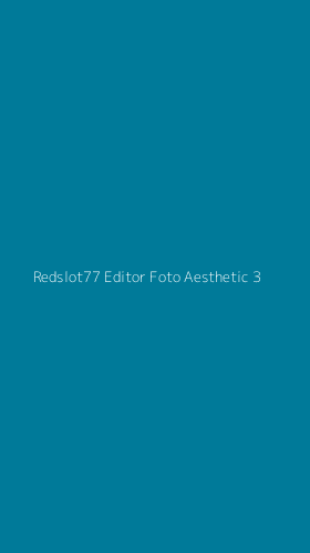 Tampilan Antarmuka Aplikasi Redslot77 Editor Foto Aesthetic - 3