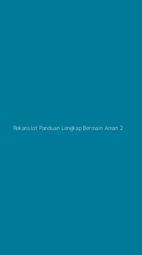 Tampilan Antarmuka Aplikasi Rekanslot Panduan Lengkap Bermain Aman - 2