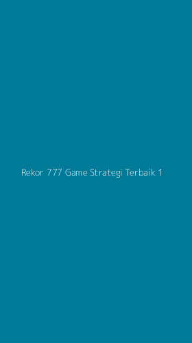 Tampilan Antarmuka Aplikasi Rekor 777 Game Strategi Terbaik - 1