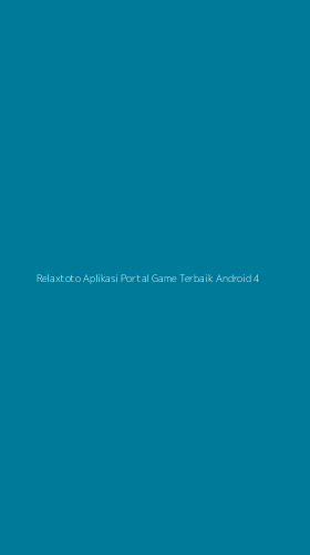 Tampilan Antarmuka Aplikasi Relaxtoto Aplikasi Portal Game Terbaik Android - 4