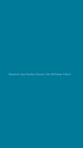 Tampilan Antarmuka Aplikasi Relaxtoto App Panduan Deposit Dan Withdraw Kilat - 4