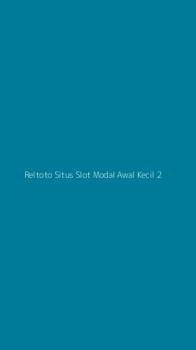 Tampilan Antarmuka Aplikasi Reltoto Situs Slot Modal Awal Kecil - 2