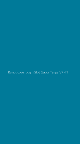 Tampilan Antarmuka Aplikasi Rembotogel Login Slot Gacor Tanpa Vpn - 1