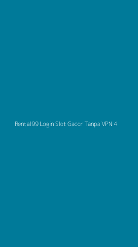 Tampilan Antarmuka Aplikasi Rental99 Login Slot Gacor Tanpa Vpn - 4