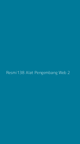 Tampilan Antarmuka Aplikasi Resmi138 Alat Pengembang Web - 2