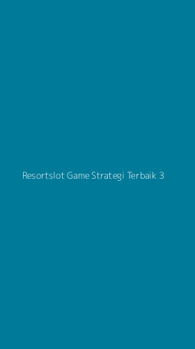 Tampilan Antarmuka Aplikasi Resortslot Game Strategi Terbaik - 3