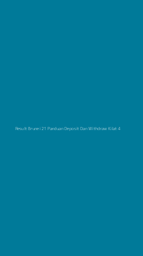 Tampilan Antarmuka Aplikasi Result Brunei 21 Panduan Deposit Dan Withdraw Kilat - 4