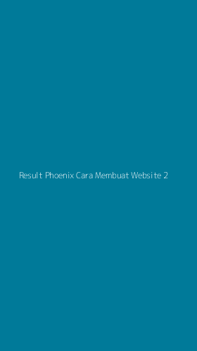 Tampilan Antarmuka Aplikasi Result Phoenix Cara Membuat Website - 2