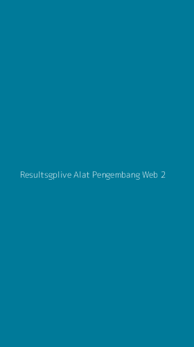 Tampilan Antarmuka Aplikasi Resultsgplive Alat Pengembang Web - 2