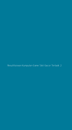 Tampilan Antarmuka Aplikasi Resulttaiwan Kumpulan Game Slot Gacor Terbaik - 2