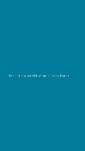 Tampilan Antarmuka Aplikasi Resulttoto 4d Vpn Gratis Tanpa Batas - 1