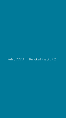Tampilan Antarmuka Aplikasi Retro 777 Anti Rungkad Pasti Jp - 2