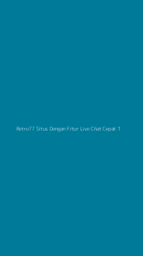 Tampilan Antarmuka Aplikasi Retro77 Situs Dengan Fitur Live Chat Cepat - 1