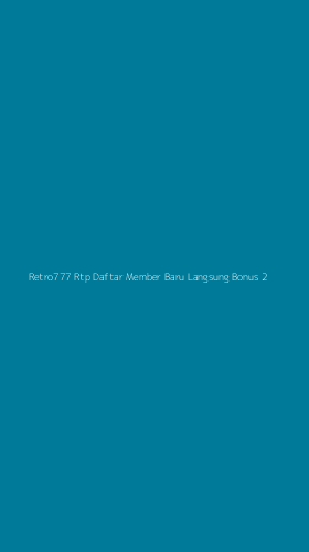 Tampilan Antarmuka Aplikasi Retro777 Rtp Daftar Member Baru Langsung Bonus - 2