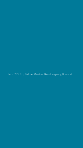 Tampilan Antarmuka Aplikasi Retro777 Rtp Daftar Member Baru Langsung Bonus - 4
