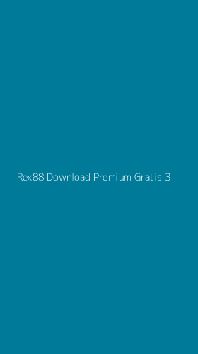 Tampilan Antarmuka Aplikasi Rex88 Download Premium Gratis - 3