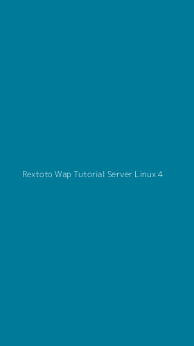 Tampilan Antarmuka Aplikasi Rextoto Wap Tutorial Server Linux - 4