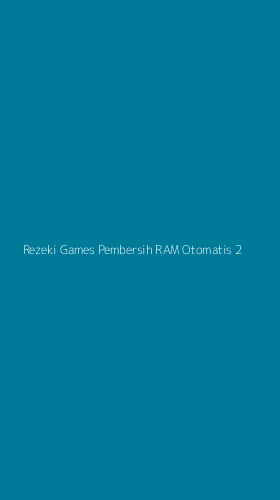 Tampilan Antarmuka Aplikasi Rezeki Games Pembersih Ram Otomatis - 2