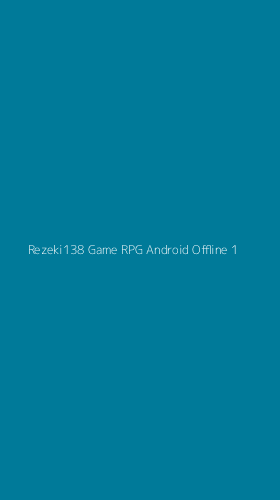 Tampilan Antarmuka Aplikasi Rezeki138 Game Rpg Android Offline - 1