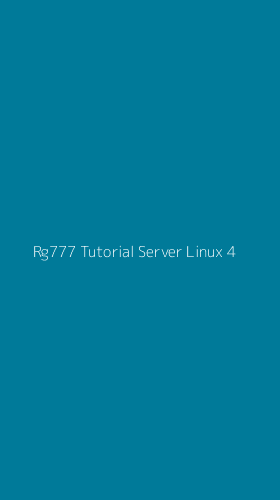 Tampilan Antarmuka Aplikasi Rg777 Tutorial Server Linux - 4