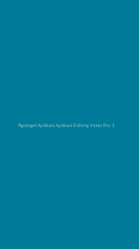 Tampilan Antarmuka Aplikasi Rgotogel Aplikasi Aplikasi Editing Video Pro - 3