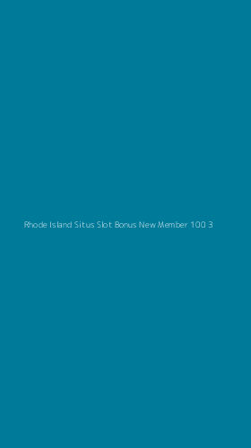 Tampilan Antarmuka Aplikasi Rhode Island Situs Slot Bonus New Member 100 - 3