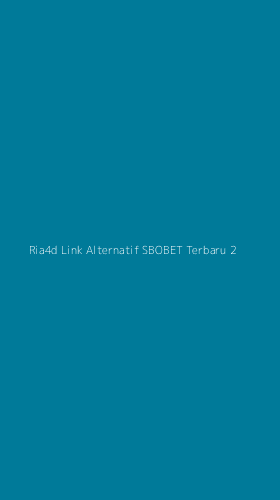Tampilan Antarmuka Aplikasi Ria4d Link Alternatif Sbobet Terbaru - 2