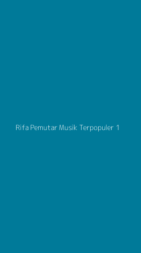 Tampilan Antarmuka Aplikasi Rifa Pemutar Musik Terpopuler - 1