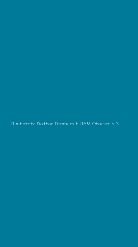 Tampilan Antarmuka Aplikasi Rimbatoto Daftar Pembersih Ram Otomatis - 3