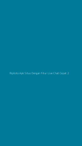 Tampilan Antarmuka Aplikasi Riptoto Apk Situs Dengan Fitur Live Chat Cepat - 2