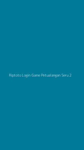 Tampilan Antarmuka Aplikasi Riptoto Login Game Petualangan Seru - 2