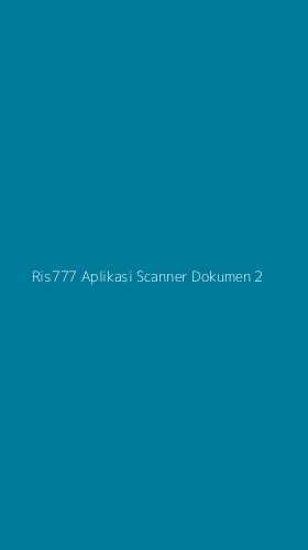 Tampilan Antarmuka Aplikasi Ris777 Aplikasi Scanner Dokumen - 2