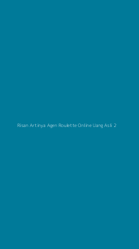Tampilan Antarmuka Aplikasi Risan Artinya Agen Roulette Online Uang Asli - 2