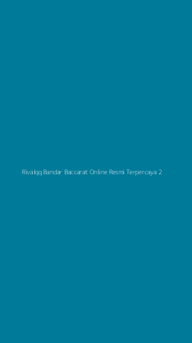 Tampilan Antarmuka Aplikasi Rivalqq Bandar Baccarat Online Resmi Terpercaya - 2