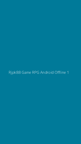 Tampilan Antarmuka Aplikasi Rjpk88 Game Rpg Android Offline - 1
