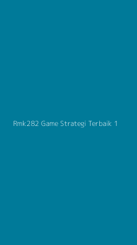 Tampilan Antarmuka Aplikasi Rmk282 Game Strategi Terbaik - 1