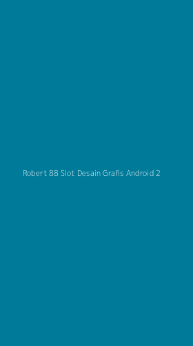 Tampilan Antarmuka Aplikasi Robert 88 Slot Desain Grafis Android - 2