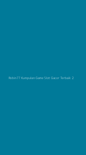 Tampilan Antarmuka Aplikasi Robin77 Kumpulan Game Slot Gacor Terbaik - 2