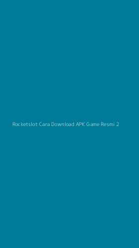 Tampilan Antarmuka Aplikasi Rocketslot Cara Download Apk Game Resmi - 2