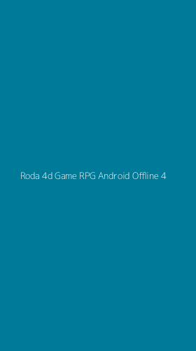 Tampilan Antarmuka Aplikasi Roda 4d Game Rpg Android Offline - 4
