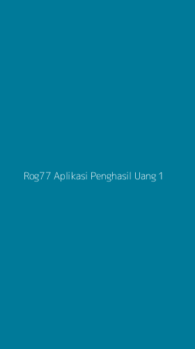 Tampilan Antarmuka Aplikasi Rog77 Aplikasi Penghasil Uang - 1