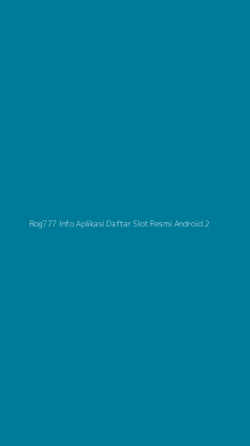 Tampilan Antarmuka Aplikasi Rog777 Info Aplikasi Daftar Slot Resmi Android - 2