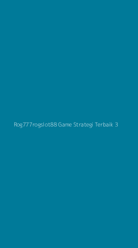 Tampilan Antarmuka Aplikasi Rog777rogslot88 Game Strategi Terbaik - 3