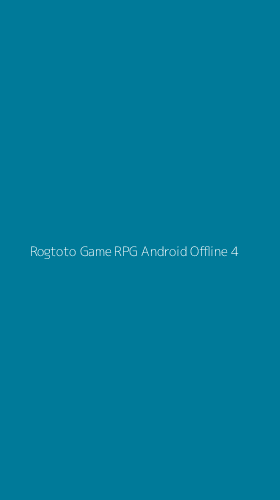 Tampilan Antarmuka Aplikasi Rogtoto Game Rpg Android Offline - 4