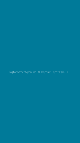 Tampilan Antarmuka Aplikasi Rogtotofreechiponline 1k Deposit Cepat Qris - 3