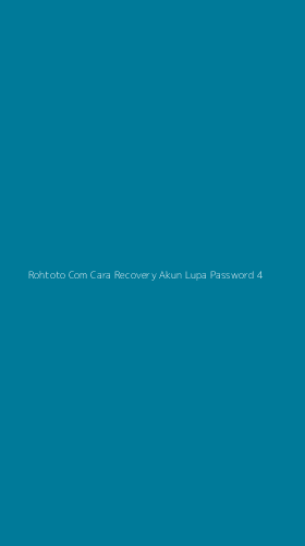 Tampilan Antarmuka Aplikasi Rohtoto Com Cara Recovery Akun Lupa Password - 4